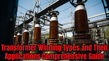 Types d'enroulements de transformateur et leurs applications Guide complet.jpg